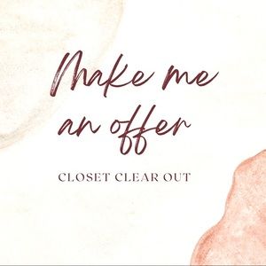 CLOSET CLEAR OUT! Send me your offer!